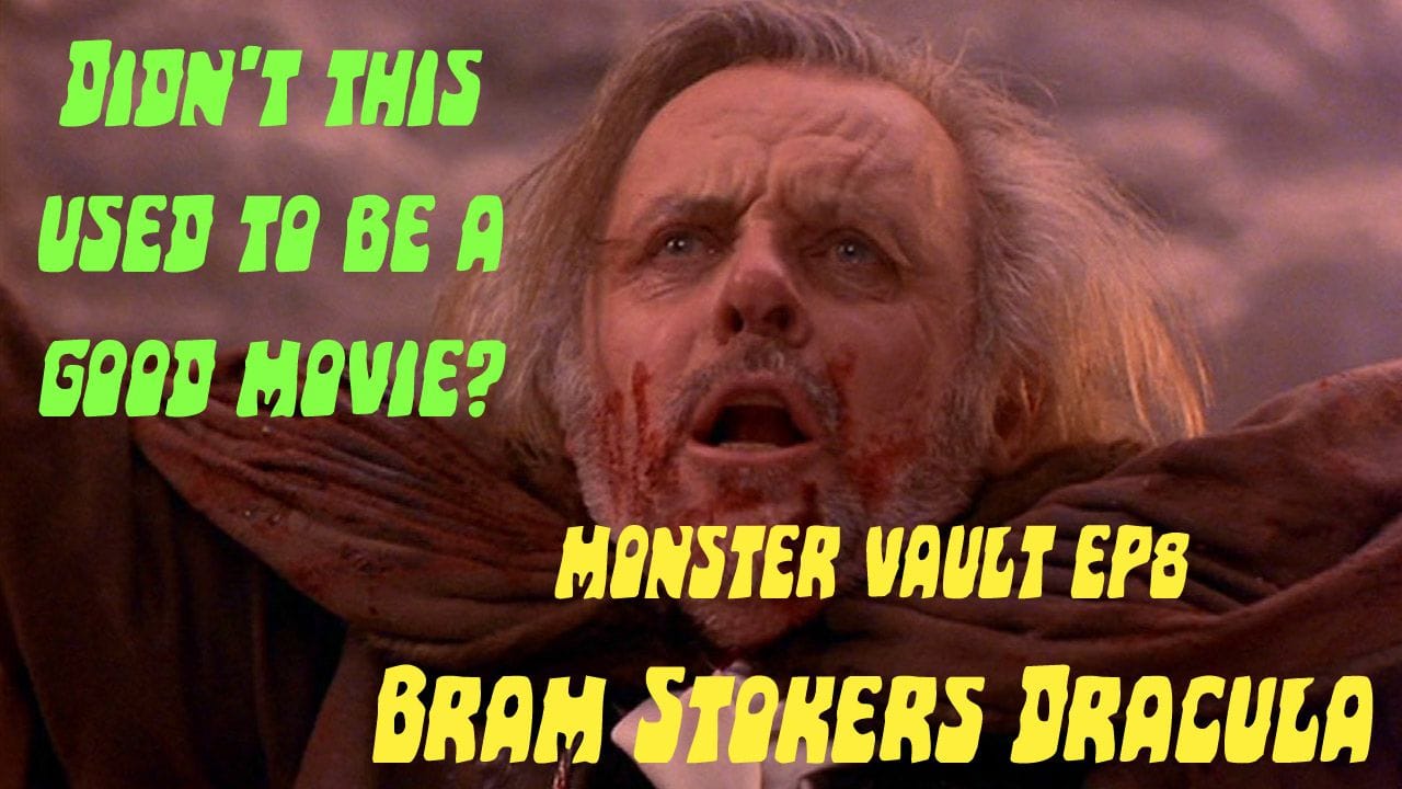 Monster Vault EP 8 Bram Stokers Dracula