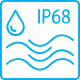 IP68 Rated for Water and Dust Ingress