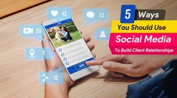 5 Ways You Should Use Social Media to Build Client Relationships