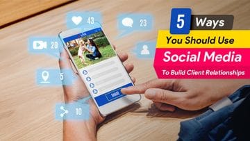 5 Ways You Should Use Social Media to Build Client Relationships