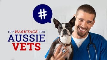 2022’s 30 Top Hashtags for Aussie Vets | Facebook & Instagram