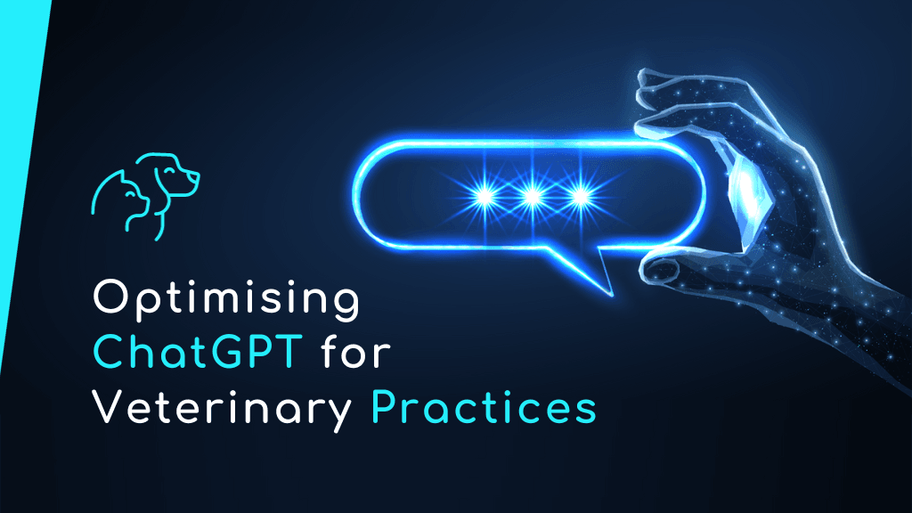 Optimising ChatGPT for Veterinary Practices
