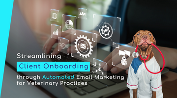 Streamlining Client Onboarding through Automated Email Marketing for Veterinary Practices