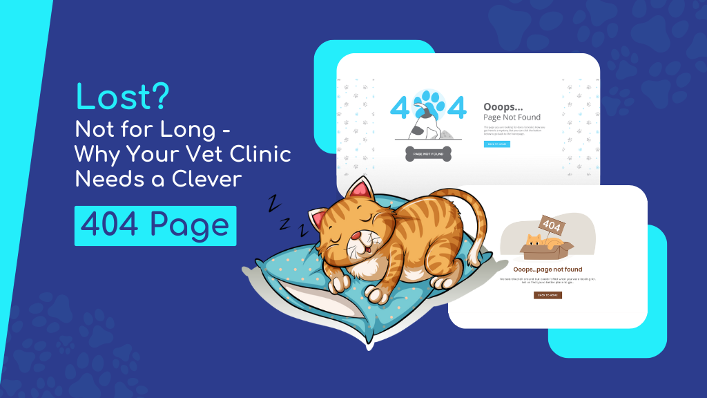 Lost? Not for Long — Why Your Vet Clinic Needs a Clever 404 Page