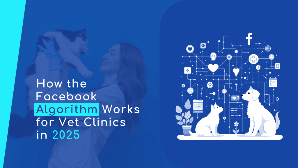 How the Facebook Algorithm Works for Vet Clinics in 2025