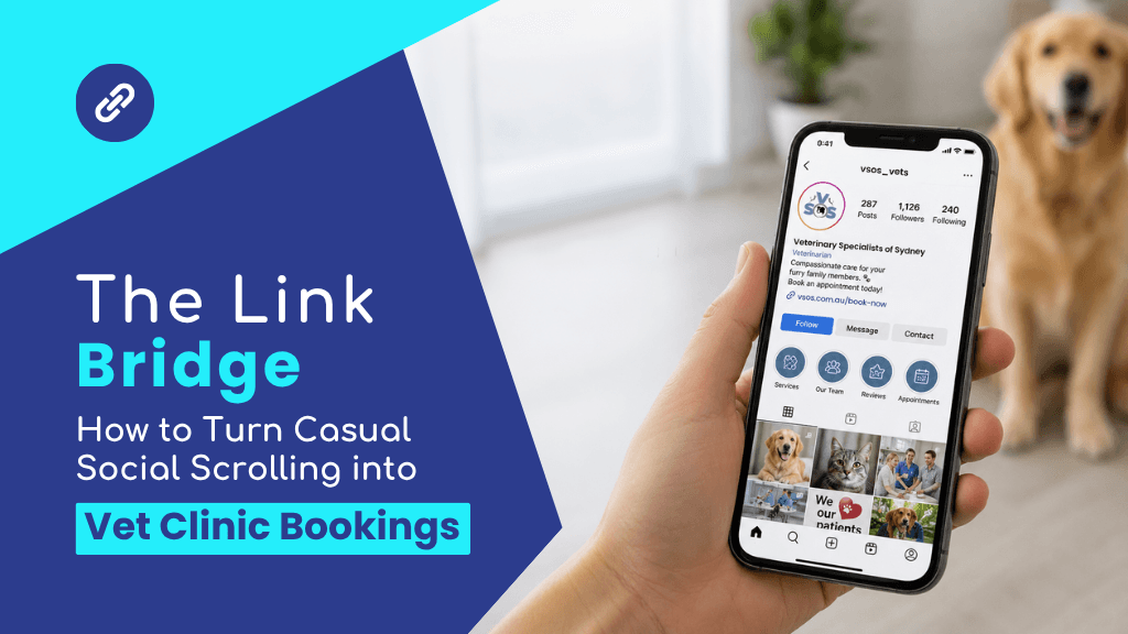 The Link Bridge: How to Turn Casual Social Scrolling into Vet Clinic Bookings