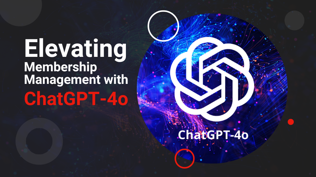 Elevating Membership Management with ChatGPT-4o