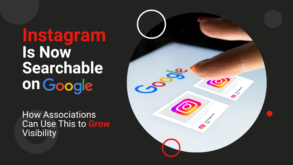 Instagram Is Now Searchable on Google : How Associations Can Use This to Grow Visibility