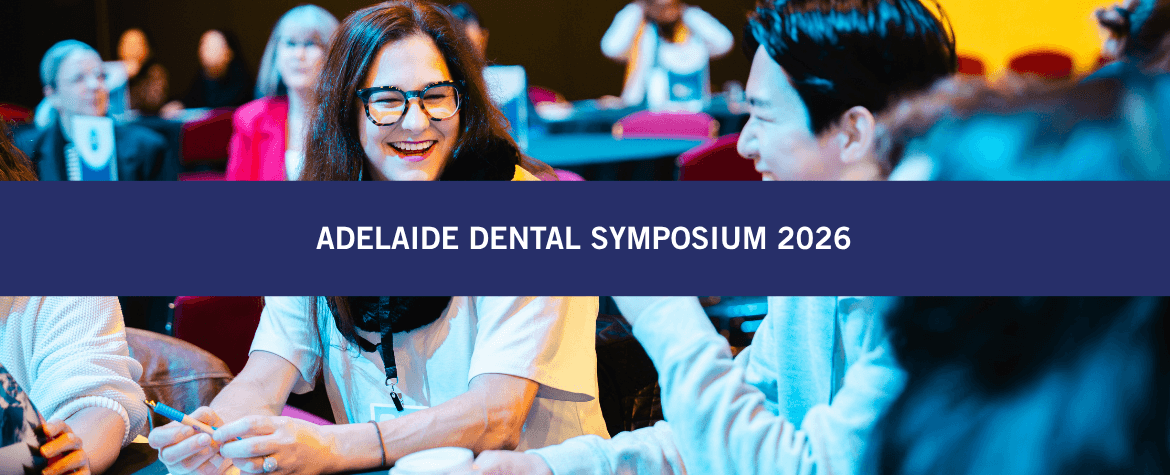 Adelaide Dental Symposium 2026: A Day of Learning and Connection