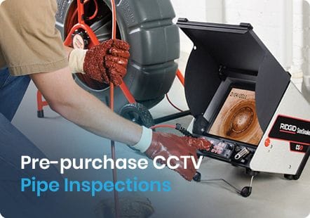 Pre-purchase CCTV  Pipe Inspections