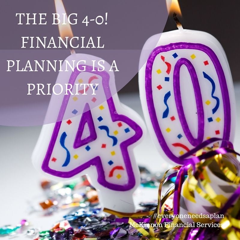 Top 4 Tips for Financial Planning In Your 40s Top 4 Tips for Financial Planning In Your 40s