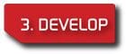 Step 3 Develop