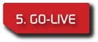 Step 5 Go-Live