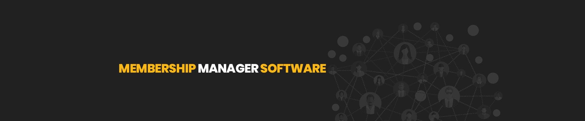 Membership Management Software | Membership Manager Platform Membership Management Software | Membership Manager Platform