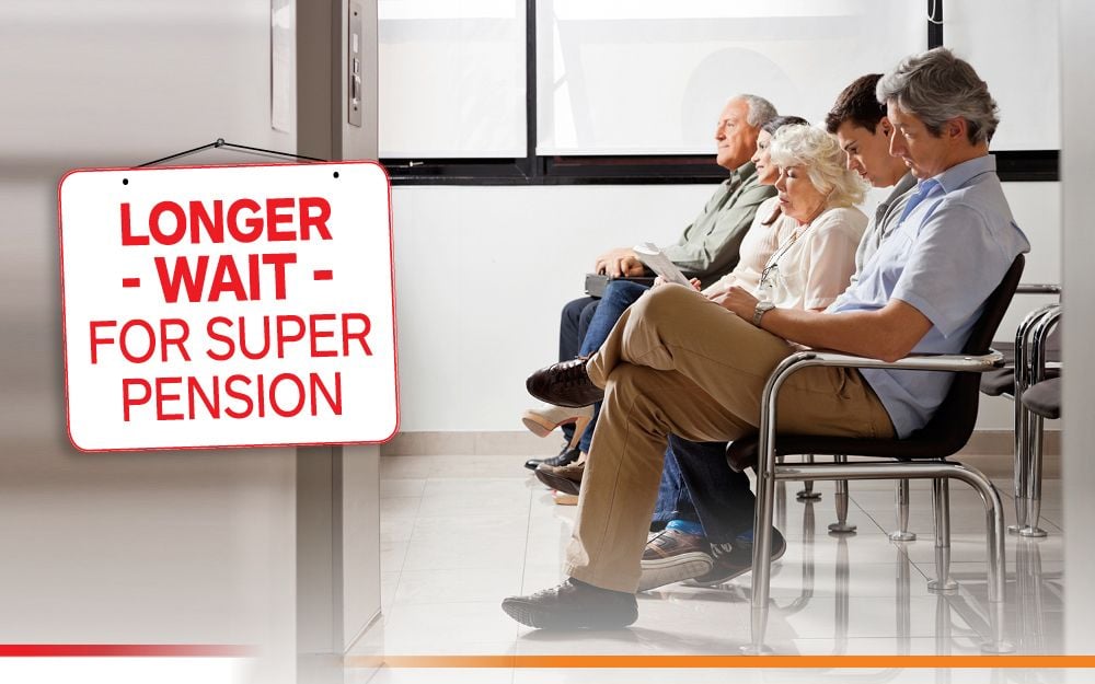 Longer Wait for Super Pension