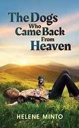 The Dogs Who Came Back From Heaven by Helene Minto