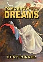Tomorrow in your Dreams by Kurt Forrer