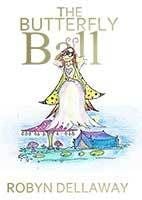 The Butterfly Ball by Robyn Dellaway