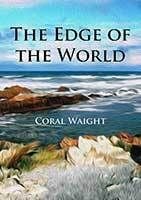 The Edge of The World by Coral Waight