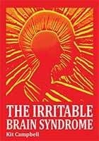 The Irritable Brain Syndrome by Kit Campbell