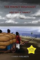 The Perfect Holocaust by Chris Fogarty