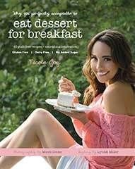 Eat Desert For Breakfast by Nicole Joy
