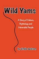 Wild Yams by Jindie Jackson