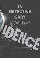 TV Detective Gary by John Tassel