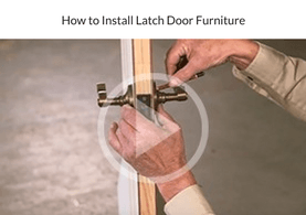 How to Install Latch Door Furniture