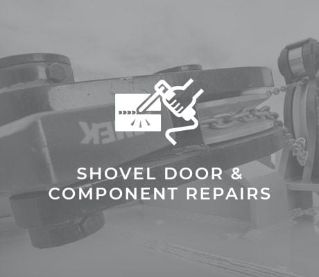 SHOVEL DOOR & COMPONENT REPAIRS