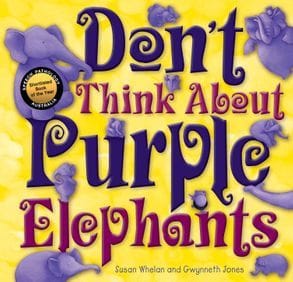 Don't Think About Purple Elephants Don't Think About Purple Elephants