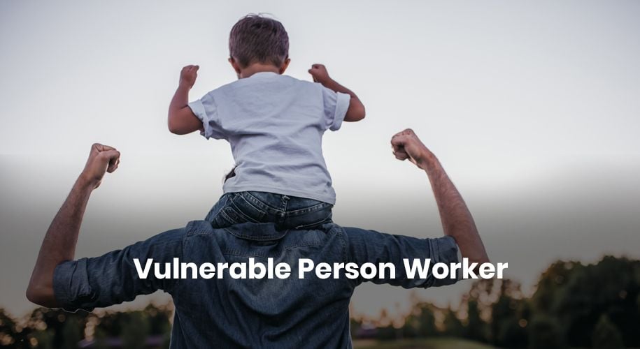 Vulnerable Person Worker