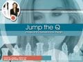 Jump the Q - on-screen multimedia presentation